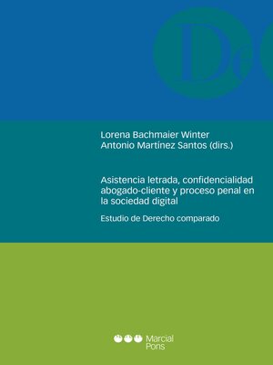 cover image of Asistencia letrada, confidencialidad abogado-cliente y proceso penal en la sociedad digital